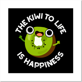 The Kiwi To Life Is Happiness Cute Fruit Pun Posters and Art